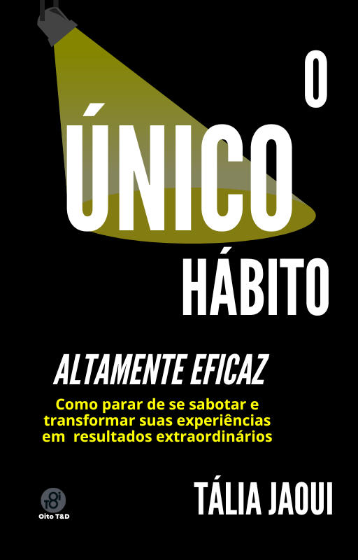 O Único Hábito Altamente Eficaz – Tália Jaoui